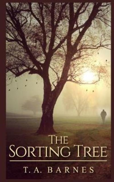 The Sorting Tree - T a Barnes - Böcker - Createspace Independent Publishing Platf - 9781546824800 - 8 augusti 2017