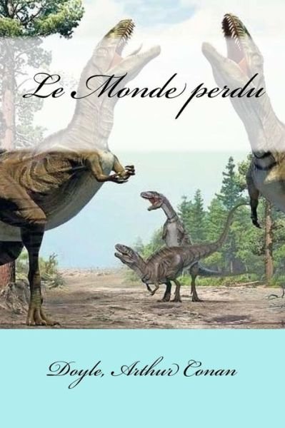 Cover for Doyle Arthur Conan · Le Monde Perdu (Paperback Book) (2017)