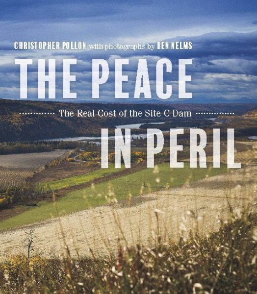 Cover for Christopher Pollon · The Peace in Peril: The Real Cost of the Site C Dam (Paperback Book) (2017)