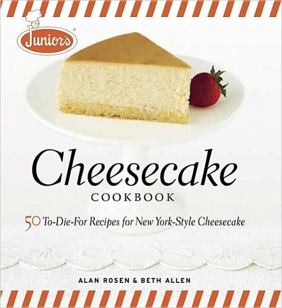 Cover for A Rosen · Junior's Cheesecake Cookbook (Hardcover Book) (2007)
