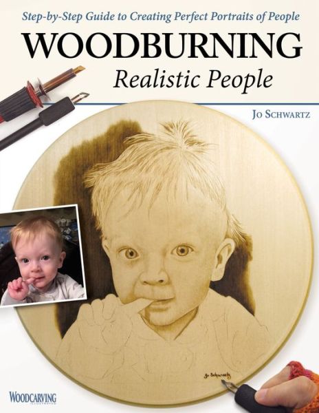 Jo Schwartz · Woodburning Realistic People: Step-by-Step Guide to Creating Perfect Portraits of People (Paperback Book) (2017)