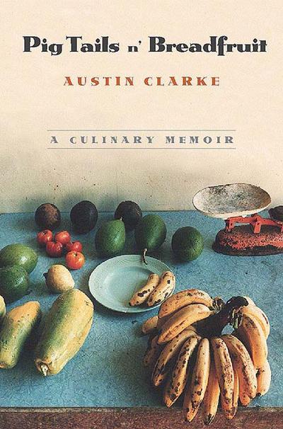 Pig Tails 'n Breadfruit - Austin Clarke - Książki - New Press - 9781565845800 - 1 kwietnia 2000