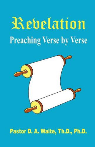 Cover for Pastor D. A. Waite · Revelation, Preaching Verse by Verse (Paperback Book) (2012)