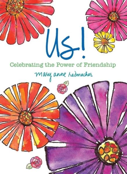 Cover for Radmacher, Mary Anne (Mary Anne Radmacher) · Us!: Celebrating the Power of Friendship (Hardcover Book) (2011)