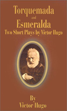 Victor Hugo · Torquemada and Esmeralda: Two Short Plays (Paperback Book) (2001)