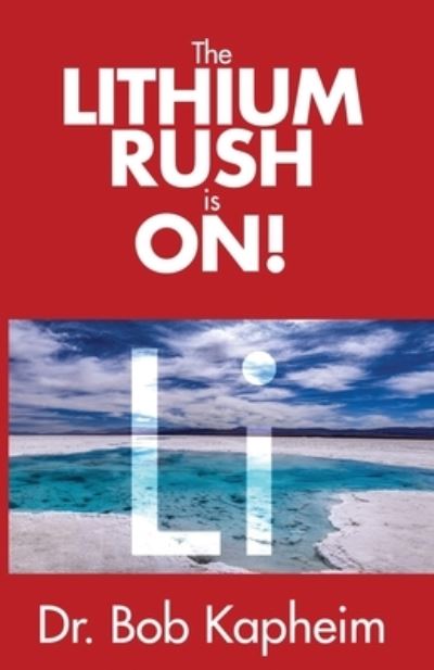 Cover for Dr Bob Kapheim · The Lithium Rush is On!: Li (Paperback Book) (2020)