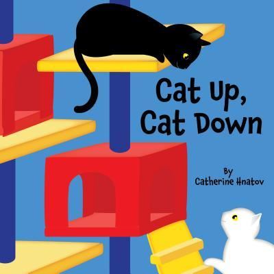 Cover for Catherine Hnatov · Cat Up, Cat Down (Board book) (2017)