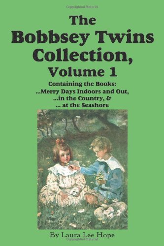 Cover for Lilian C. Garis · The Bobbsey Twins Collection, Volume 1: Merry Days Indoors and Out; in the Country; at the Seashore (Paperback Book) (2010)