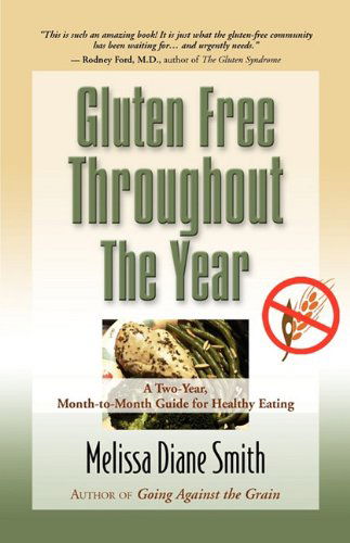 Cover for Melissa Diane Smith · Gluten Free Throughout the Year: a Two-year, Month-to-month Guide for Healthy Eating (Paperback Book) (2010)