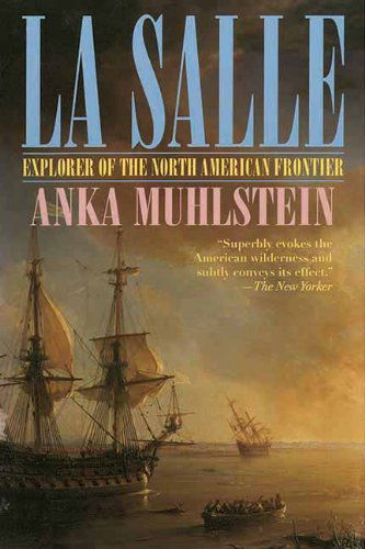 Cover for Anka Muhlstein · La Salle: Explorer of the North American Frontier (Paperback Book) (2013)