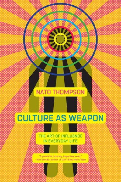 Cover for Nato Thompson · Culture as Weapon (Pocketbok) (2018)