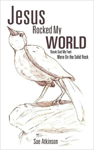 Cover for Sue Atkinson · Jesus Rocked My World (Paperback Book) (2011)