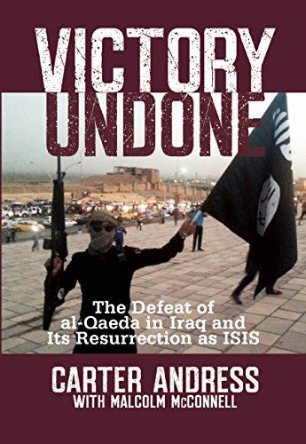 Cover for Malcolm Mcconnell · Victory Undone: the Defeat of Al-qaeda in Iraq and Its Resurrection As Isis (Hardcover Book) (2014)