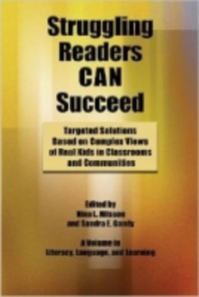 Cover for Nina L Nilsson · Struggling Readers Can Succeed: Targeted Solutions Based on Complex Views of Real Kids in Classrooms and Communities (Paperback Book) (2013)