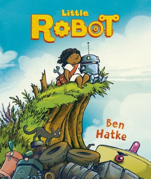 Cover for Ben Hatke · Little Robot (Inbunden Bok) (2015)