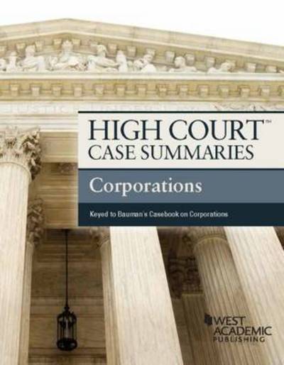 Cover for Publisher's Editorial Staff · High Court Case Summaries, Corporations (Keyed to Bauman) - High Court Case Summaries (Paperback Book) [8 Revised edition] (2015)