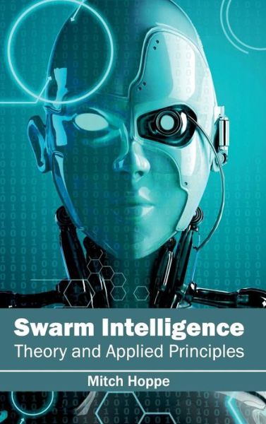 Cover for Mitch Hoppe · Swarm Intelligence: Theory and Applied Principles (Hardcover Book) (2015)