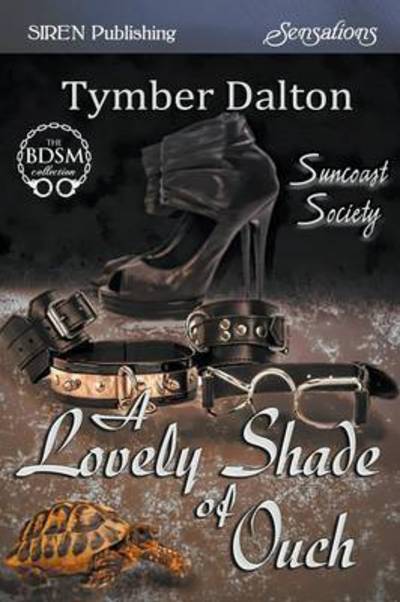 Cover for Tymber Dalton · A Lovely Shade of Ouch [suncoast Society] (Siren Publishing Sensations) (Paperback Book) (2015)