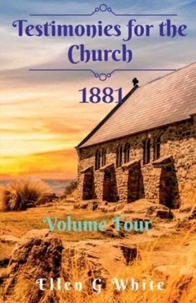 Cover for Ellen White · Testimonies for the Church Volume Four (1881) (Book) (2021)