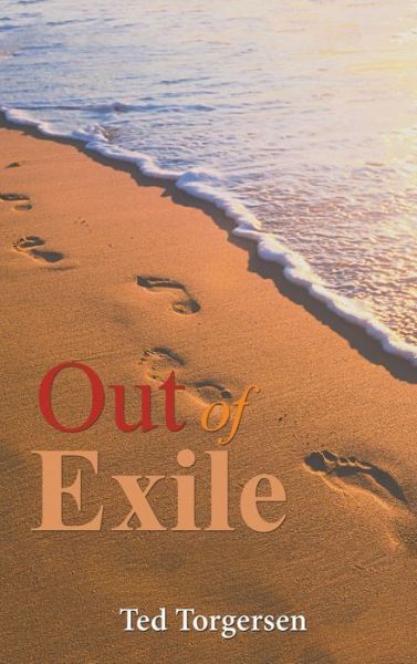 Cover for Ted Torgersen · Out of Exile (Hardcover Book) (2020)