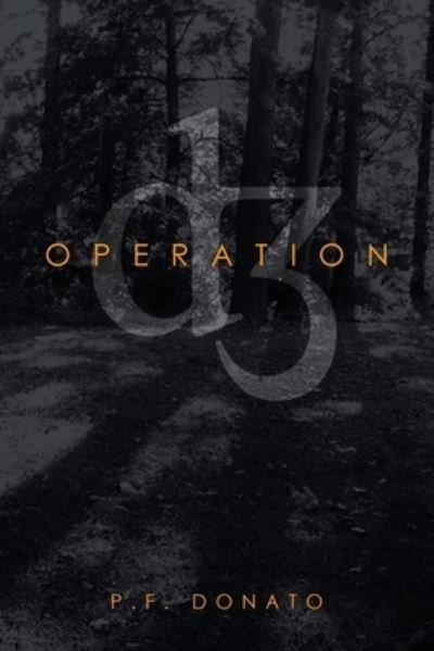 Operation D3 - P F Donato - Books - Page Publishing, Inc. - 9781643505800 - November 24, 2020