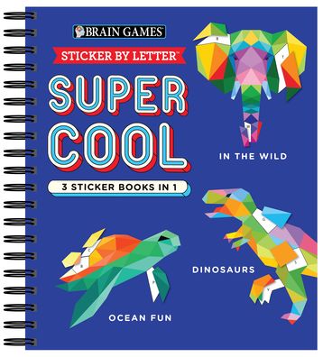 Cover for Publications International Ltd · Brain Games - Sticker by Letter: Super Cool - 3 Sticker Books in 1 (30 Images to Sticker: In the Wild, Dinosaurs, Ocean Fun) (Spiralbog) (2021)