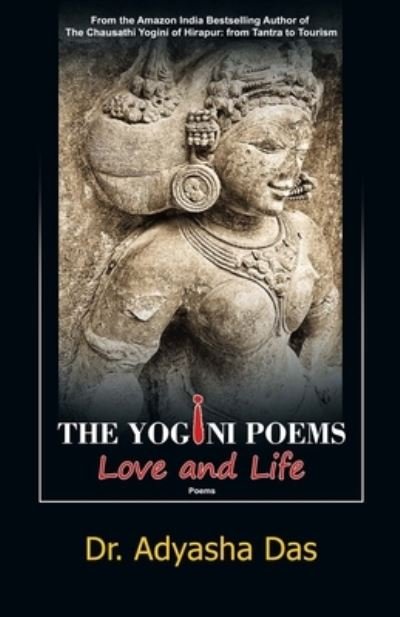 Cover for Adyasha Das · The Yogini Poems : Love and Life (Pocketbok) (2020)