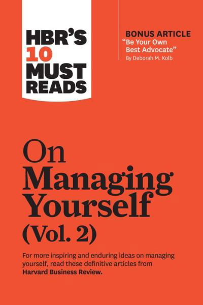 HBR's 10 Must Reads on Managing Yourself, Vol. 2 (with bonus article "Be Your Own Best Advocate" by Deborah M. Kolb) - HBR's 10 Must Reads - Harvard Business Review - Books - Harvard Business Review Press - 9781647820800 - April 13, 2021