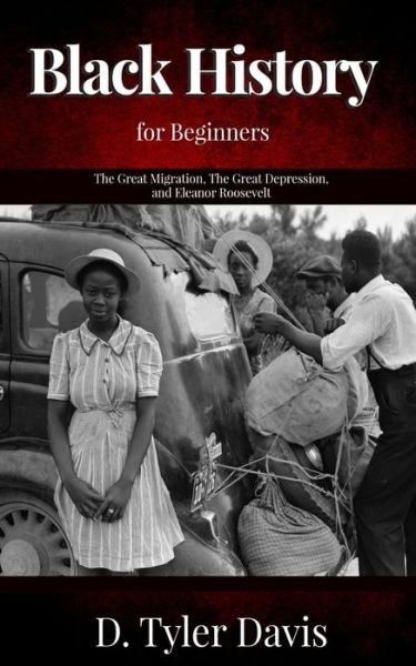 The Great Migration, The Great Depression, and Eleanor Roosevelt - N M Shabazz - Bøker - Spoken History Education and Publishing  - 9781648584800 - 3. august 2020