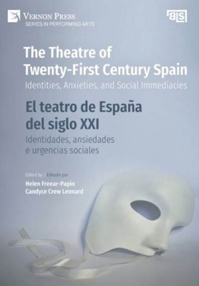 Cover for Helen Freear-Papio · Theatre of Twenty-First Century Spain. Identities, Anxieties, and Social Immediacies (Book) (2022)
