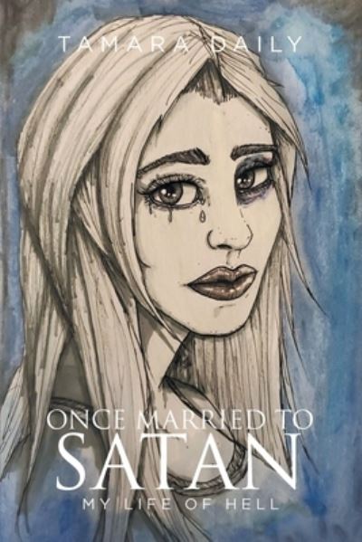 Cover for Tamara Daily · Once Married to Satan : My Life of Hell (Paperback Book) (2021)