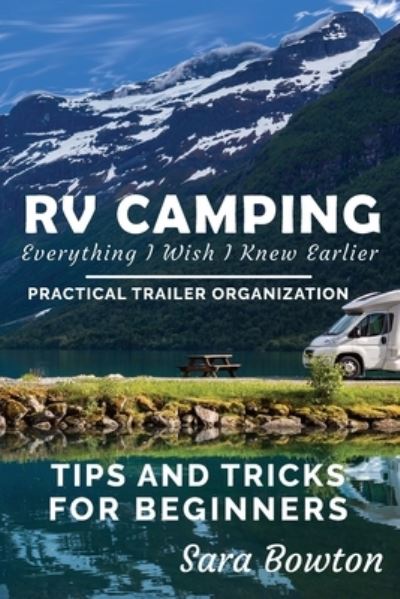 Cover for Sara Bowton · RV Camping Everything I Wish I Knew Earlier (Book) (2019)