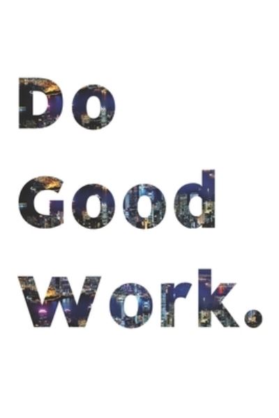 Cover for M W -Trading · Terminplaner - Do good work (Paperback Book) (2019)