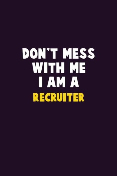 Don't Mess With Me, I Am A Recruiter - Emma Loren - Bøger - Independently Published - 9781656657800 - 6. januar 2020