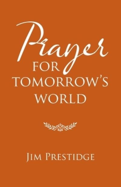 Cover for Jim Prestidge · Prayer for Tomorrow's World (Paperback Book) (2022)