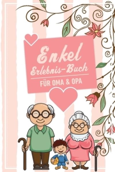 Cover for Groeltern Tagebuch · Enkel Erlebnis Buch Fur Oma &amp; Opa (Paperback Book) (2019)