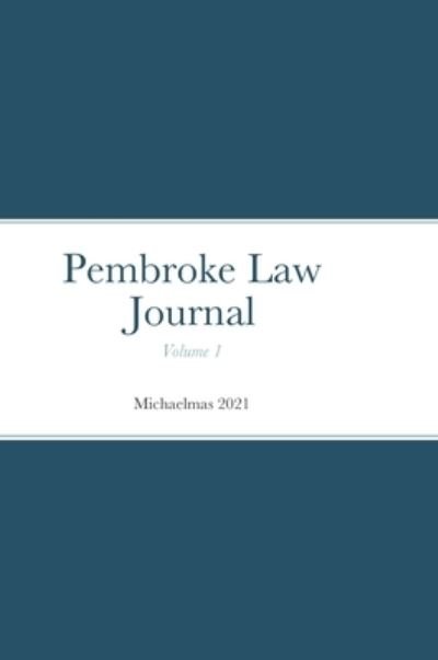 Cover for Pembroke College Law Society · Pembroke Law Journal (Book) (2021)