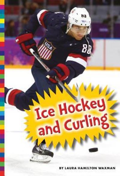 Cover for Laura Hamilton Waxman · Ice Hockey and Curling (Book) (2017)