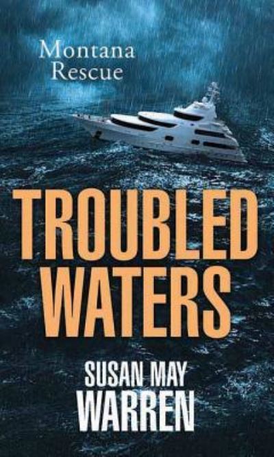 Cover for Susan May Warren · Troubled Waters (Hardcover Book) (2018)