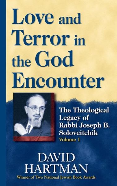 Cover for David Hartman · Love and Terror in the God Encounter: The Theological Legacy of Rabbi Joseph B. Soloveitchik (Hardcover Book) (2001)