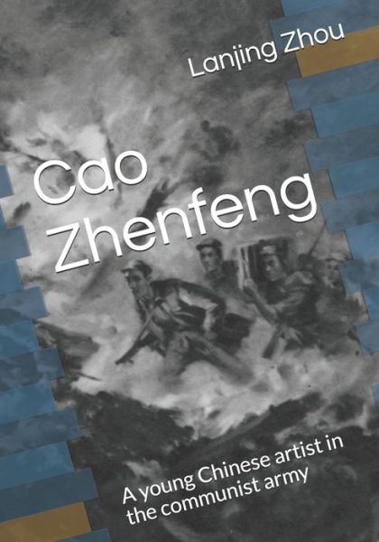 Cover for Lanjing Zhou · Cao Zhenfeng : A young Chinese artist in the communist army (Paperback Book) (2019)