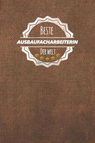 Cover for Ausbaufacharbeiterin Publishing Mh · Beste Ausbaufacharbeiterin der Welt (Paperback Bog) (2019)