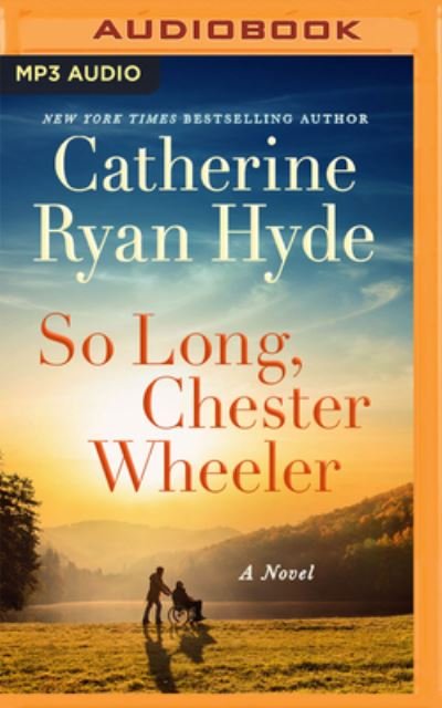 Cover for Catherine Ryan Hyde · So Long, Chester Wheeler (CD) (2022)