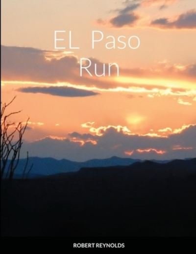 Cover for Robert Reynolds · El Paso Run (Paperback Book) (2020)