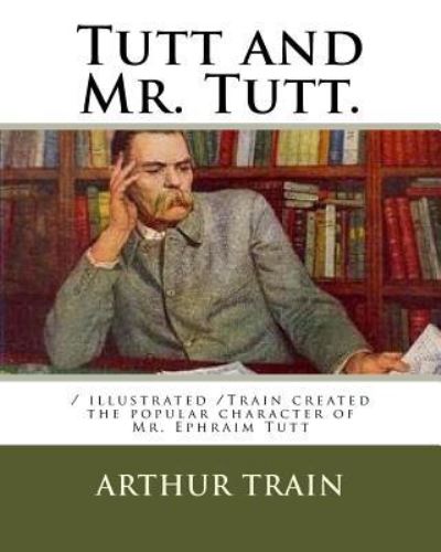 Cover for Arthur Train · Tutt and Mr. Tutt. (Paperback Book) (2018)