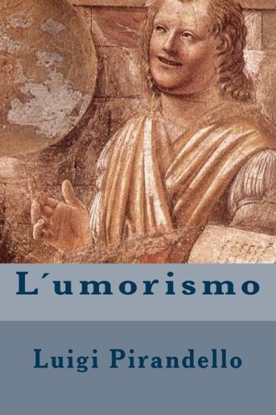 Cover for Luigi Pirandello · L umorismo (Paperback Book) (2018)