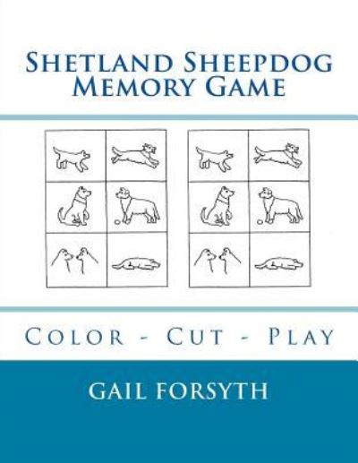 Shetland Sheepdog Memory Game - Gail Forsyth - Books - Createspace Independent Publishing Platf - 9781725100800 - September 5, 2018