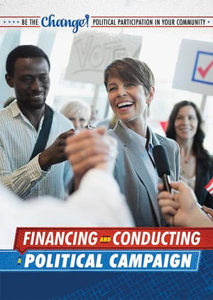 Financing and Conducting a Political Campaign - Corona Brezina - Books - Rosen Young Adult - 9781725340800 - December 30, 2019