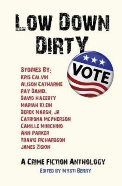 Cover for Catriona McPherson · Low Down Dirty Vote: A Crime Fiction Anthology (Paperback Book) (2018)