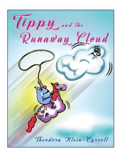 Cover for Theodora Klein-Carroll · Tippy and the Runaway Cloud (Taschenbuch) (2019)